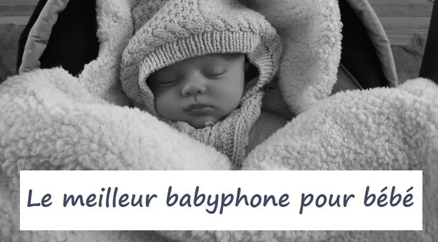 meilleur babyphone pour bebe