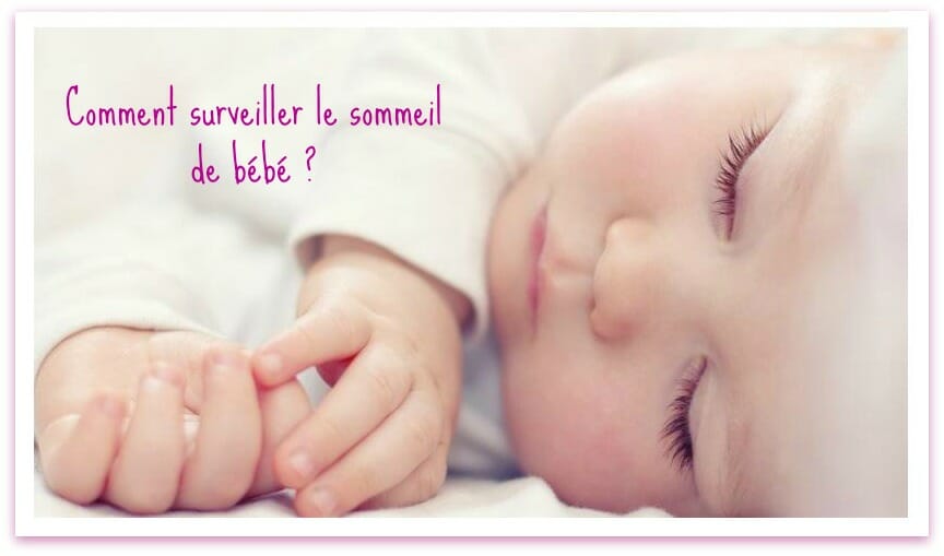 Comment surveiller le sommeil de bébé