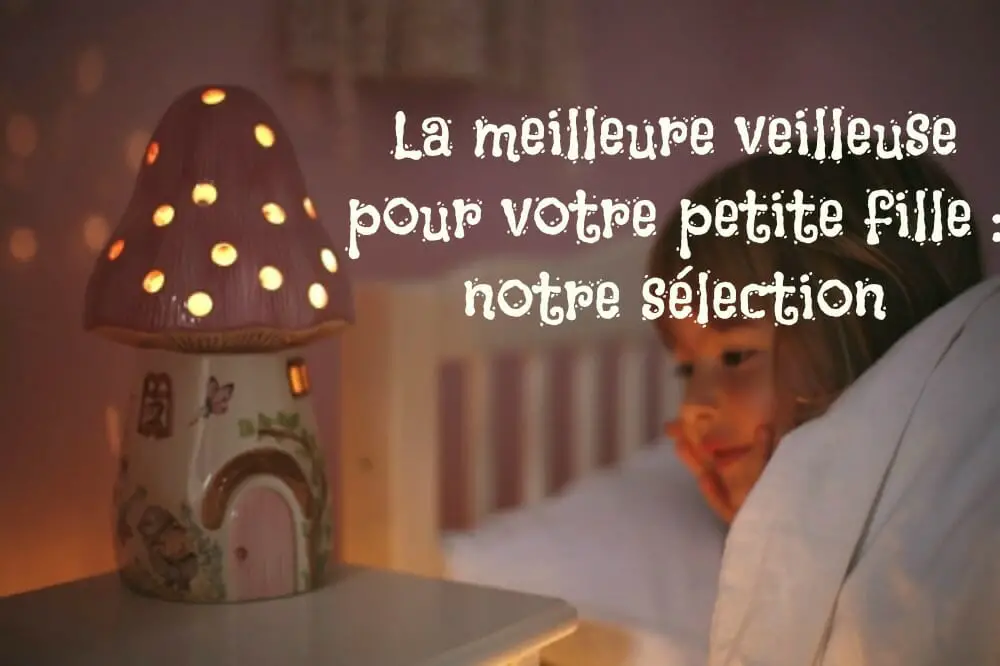 Sélection veilleuse petite fille