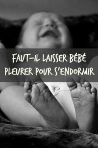 faut il laisser pleurer bébé pour s'endormir